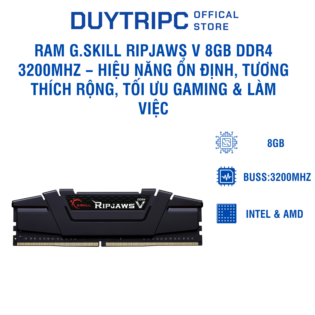 RAM G.Skill Ripjaws V 8GB DDR4 3200MHz – Hiệu năng ổn định, tương thích rộng, tối ưu gaming & làm việc
